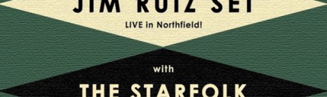 Jim Ruiz Set and The Starfolk at The Chapel in Northfield Saturday 11/10