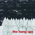 The Hang Ups – self titled out now